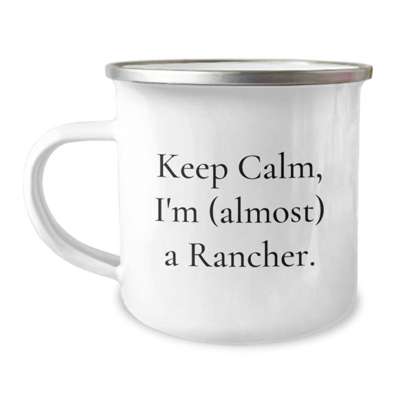 Funny Rancher Gifts for Men from Friends - Keep Calm I'm almost a Rancher Camping Mug Christmas Unique