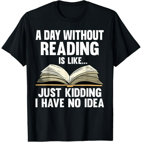Funny Reading Art For Men Women Reading Book Lover Bookworm T-Shirt