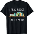thumbnail image 1 of Funny Reading, I Read Books Like Its My Job, Funny Librarian T-Shirt100% cotton short-sleeved shirt for both men and women, 1 of 6