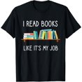 thumbnail image 1 of Funny Reading, I Read Books Like Its My Job, Funny Librarian T-Shirt, 1 of 4