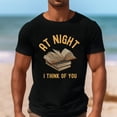 thumbnail image 1 of Funny Reading Shirt, Librarian Shirt, Gift For Book Lover, Funny Gift for Bookworm Shirt, Book Nerd Tee, At Night I Think of You Book Shirt (Colors:Black; Sizes:S;), 1 of 1