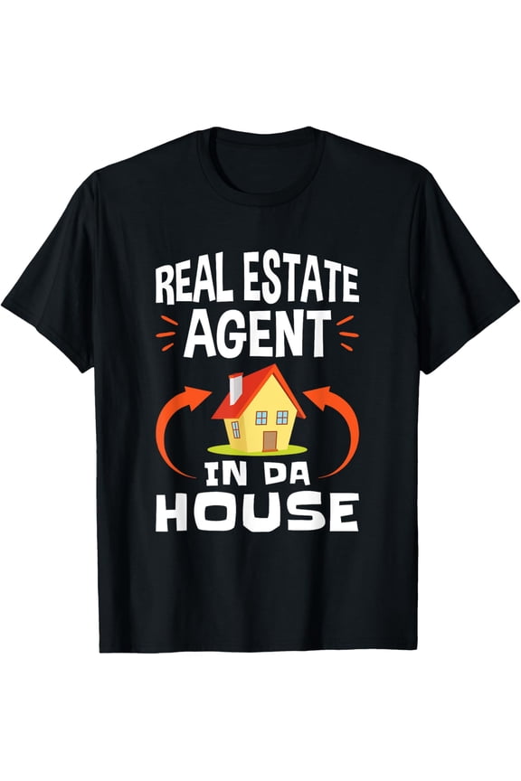 Funny Real Estate Agent House Broker Sell Houses Men Women T-Shirt