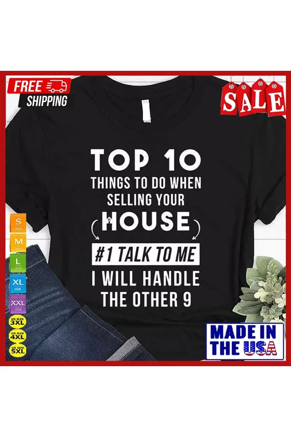 Funny Real Estate Agent Realtor Gift Sell Your House Home T-Shirt S-5XL