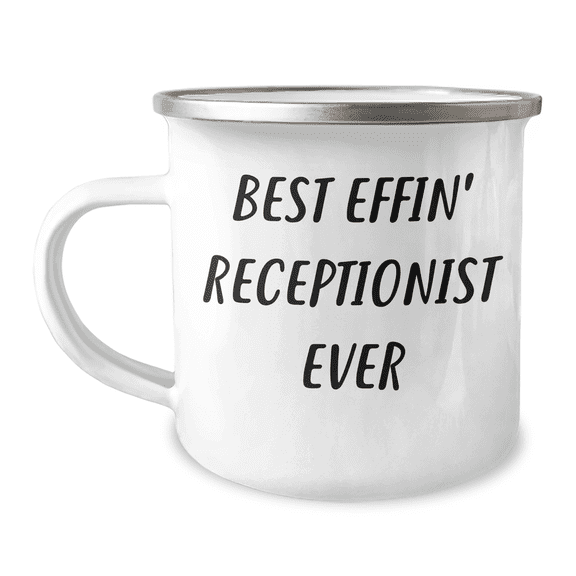 Funny Receptionist Gifts from Men - Best Effin' Receptionist Ever Camping Mug for Her, Unique Mother's Day Unique Gift for Coworkers, Friends, Family
