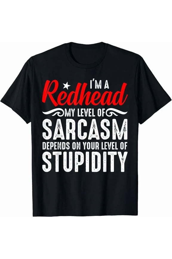 Funny Redhead T-Shirt I'm A Redhead My Level Of Gift T-Shirt