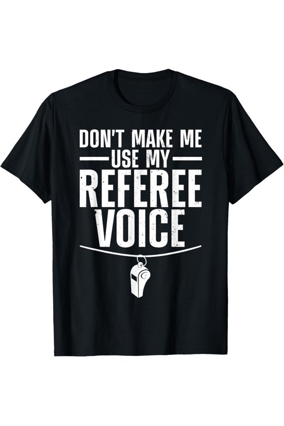 Funny Referee Design For Men Women Reffing Ref Sport Referee T-Shirt