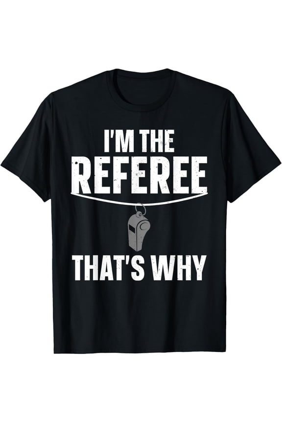 Funny Referee Design For Men Women Sports Ref Gag Referee T-Shirt