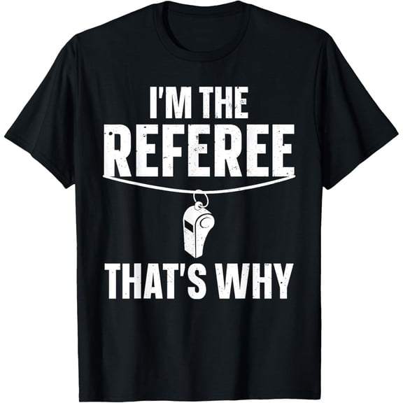 Funny Referee Design For Men Women Sports Ref Gag Referee T-Shirt men and women can wear, black, white, gifts