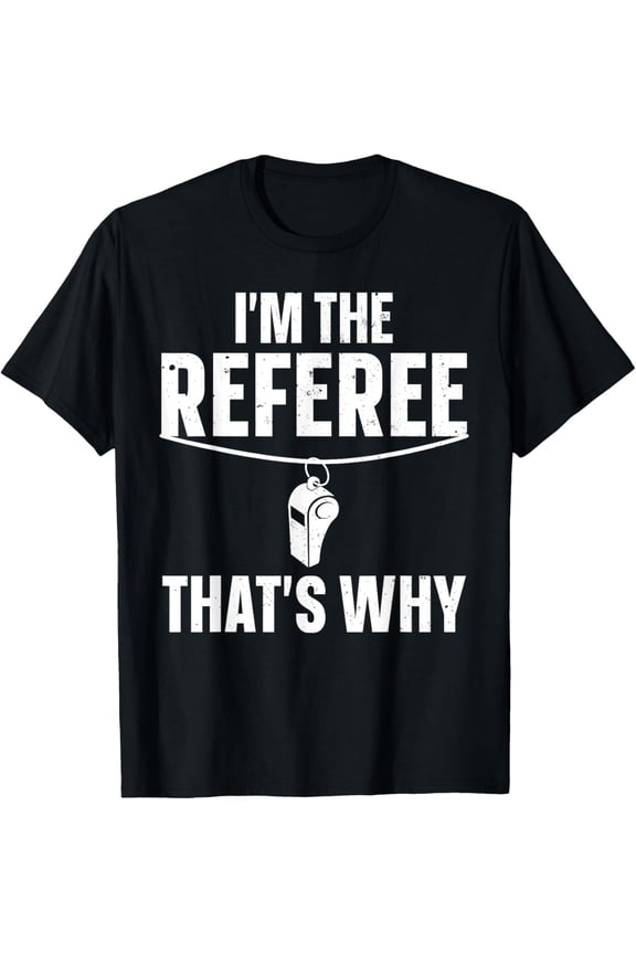 Funny Referee Design For Men Women Sports Ref Gag Referee T-Shirt men and women can wear, black, white, gifts