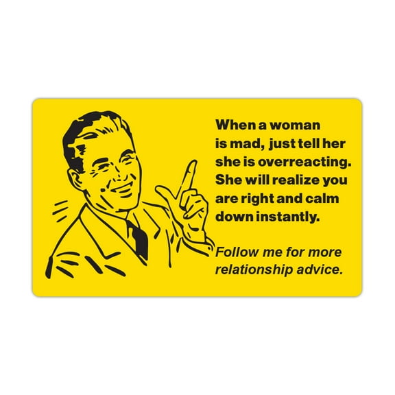 Funny Refrigerator Magnet, When Woman Mad Tell Her She Overreacting, 5" x 3" Refrigerator Magnet