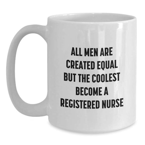 Funny Registered Nurse Gifts from Men - Coolest Become a RN White Coffee Mug for Graduation, Unique Present for Nurse Friends and Family