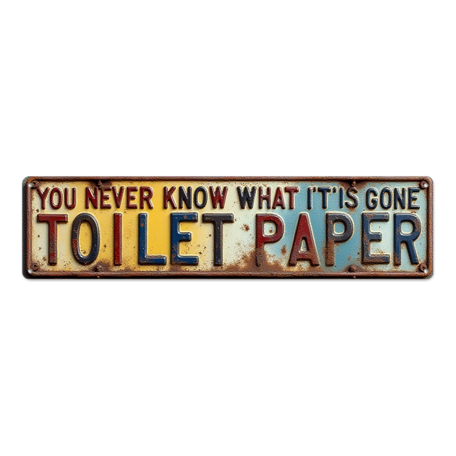 Funny Restroom Joke 16*4 in Rustic Metal Plaque