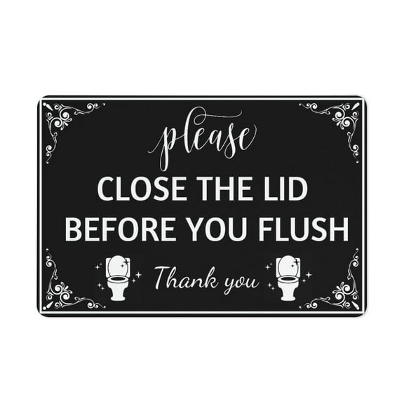 Funny Restroom Sign Close the Lid Before You Flush Designer Toilet Metal Sign Home Plaque Farmhouse Bath Shelf Decor(black) Size: 8 x 12 inch