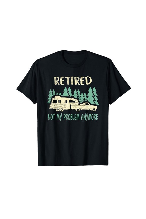 Funny Retired Camping T-Shirt with Camper Graphic - Perfect for RV Enthusiasts