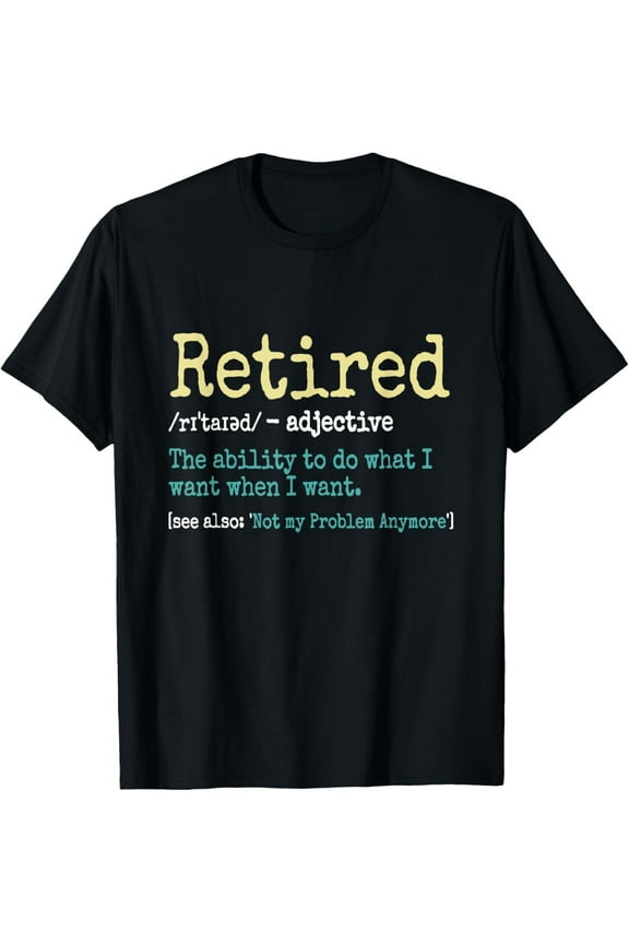 Funny Retired Definition Funny Retirement Gift For Men T-Shirt