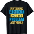 thumbnail image 1 of Funny Retired Electrician Joke Retirement Party T-Shirt, 1 of 4