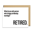 thumbnail image 1 of Funny Retirement Card – "What do you call a person who is happy on Monday mornings? RETIRED." – Blank Inside, Envelope Included – Perfect for Retirement Celebrations, 1 of 3