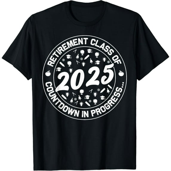Funny Retirement Class Of 2025 Countdown In Progress Teacher T-Shirt