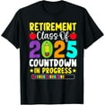 Funny Retirement Class Of 2025 Countdown In Progress Teacher TShirt