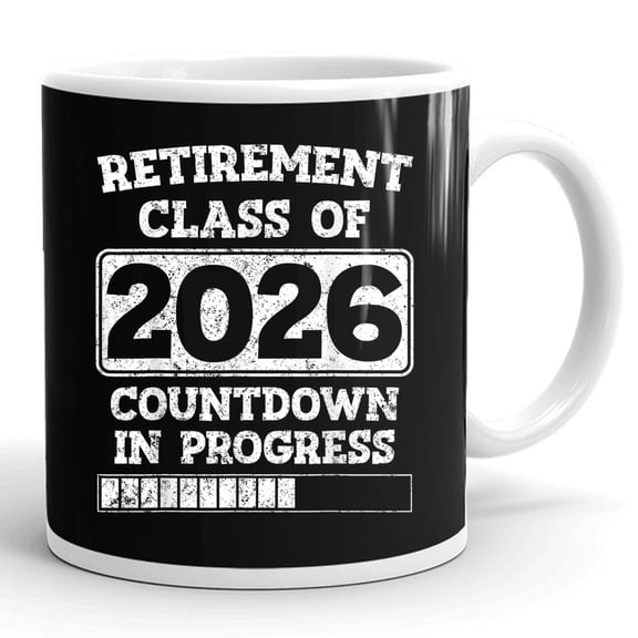 Funny Retirement Class Of 2026 Countdown In Progress Teacher Retired Gift Ceramic Mug 11oz (White;11oz)