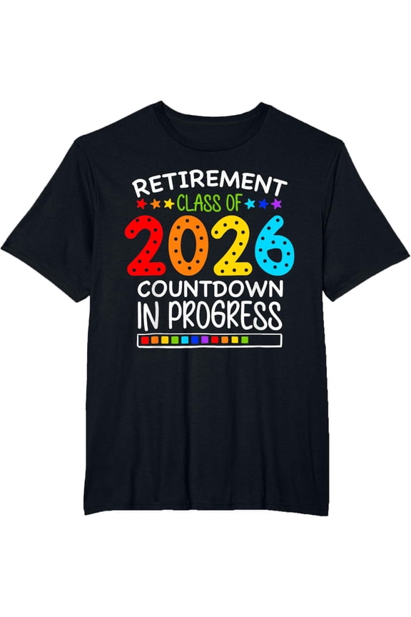 Funny Retirement Class of 2026 Countdown in Progress Teacher T-Shirt