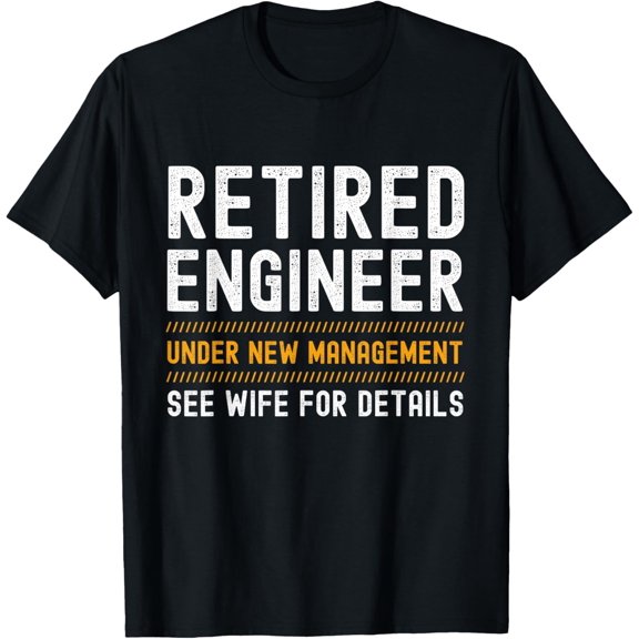 Funny Retirement Engineer Novelty Gift Retired Engineer T-Shirt
