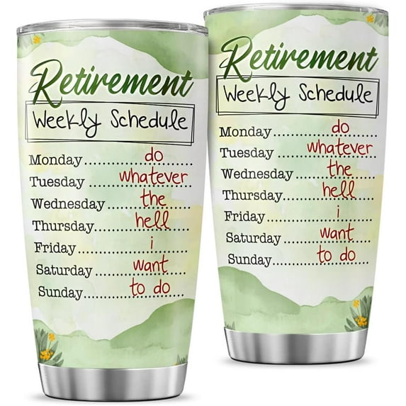 Funny Retirement Gift for Women and Men, Humorous Weekly Schedule Quote Design 20oz Stainless Steel Insulated Tumbler, Ideal for Retired Coworkers, Friends, Parents, Farewell Present