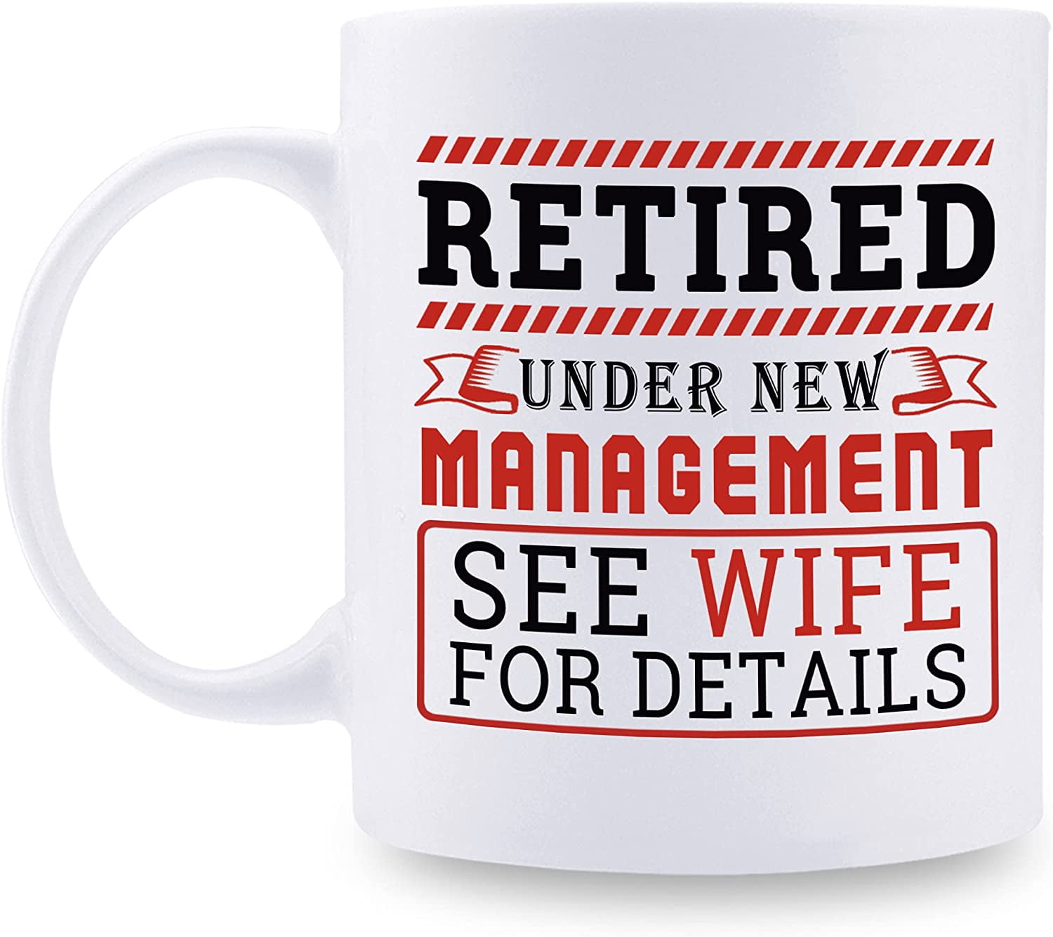 Funny Retirement Gifts for Men - Retired Under New Management See Wife for  Details Coffee Mugs for Retired Husband Dad Grandpa Coworker Friend Brother  - 11 oz 