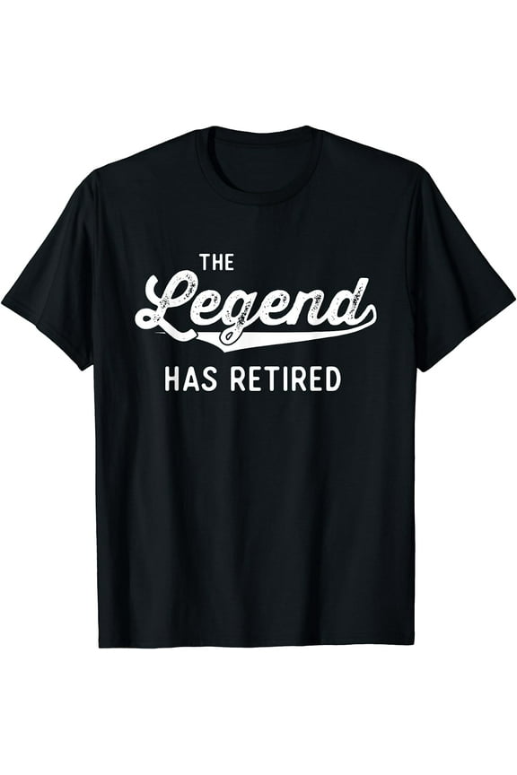 Funny Retirement Gifts Men Women The Legend Has Retired T-Shirt
