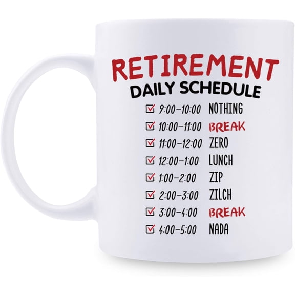 Funny Retirement Gifts for Women Men - Retired Daily Schedule Calendar Mugs for Grandma Grandpa Mom Dad Coworkers - Retirement Coffee Mug Gifts - 11 oz Coffee Mug (RETIREMENT DAILY SCHEDULE)