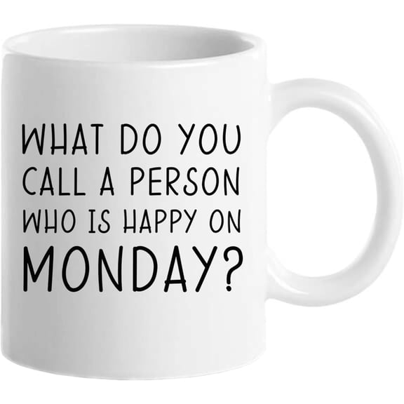Funny Retirement Gifts for Women Men, What Do You Call A Person Who Is Happy On Monday Retired Coffee Mugs, Unique Retired Mugs Gift Ideas for Coworkers Office & Family (White-A)