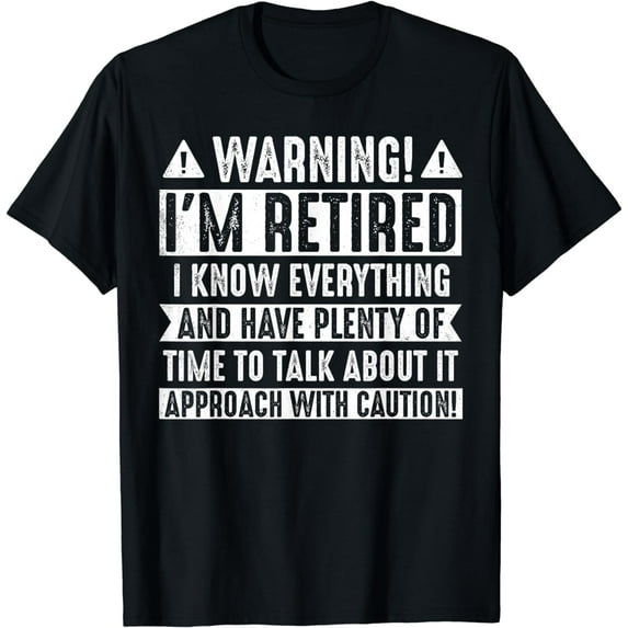 Funny Retirement Men Women Retiree Warning I'm Retired T-Shirt
