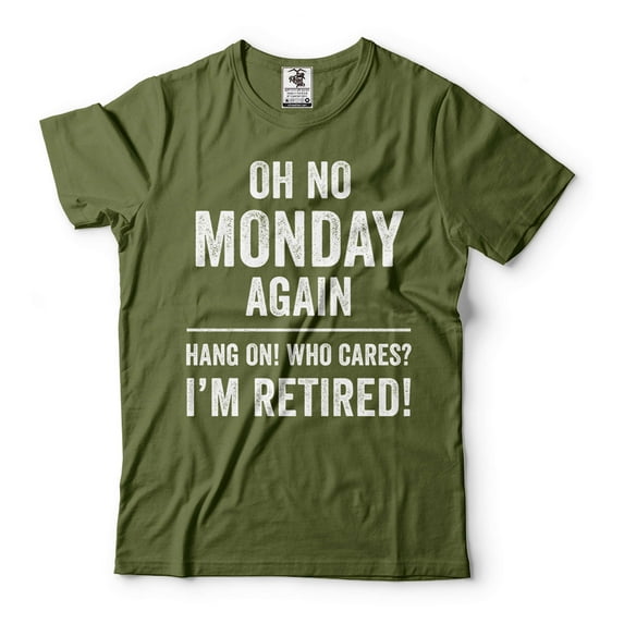 Funny Retirement Shirt Retirement Joke T-Shirt Mens Womens Retirement Shirt I'm Retired Shirt (Medium Military Green)