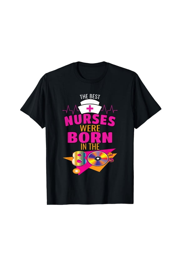 Funny Retro 80s Born Nurse T-Shirt - Celebrate Nursing with a Vibrant Design
