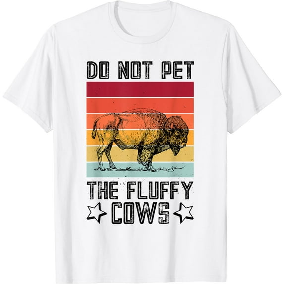 Funny Retro Bison Do Not Pet the Fluffy Cows Vintage Buffalo T-Shirt