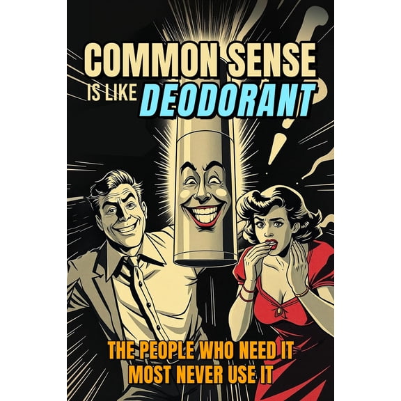 Funny Retro Comic Poster – Common Sense is Like Deodorant 【Photo Paper】