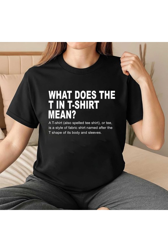 Funny Retro Dictionary Definition T-Shirt - What Does The T In T-Shirt Mean Graphic Top