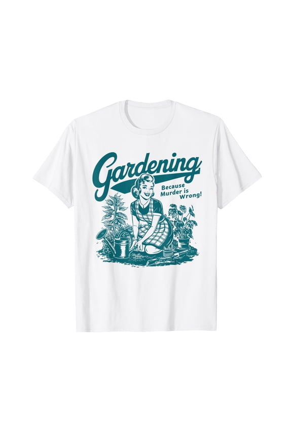 Funny Retro Gardening Plant Mom T-Shirt - "Murder Is Wrong" Humor Gift