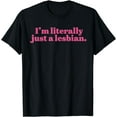 thumbnail image 1 of Funny Retro I'm Literally Just A Lesbian LGBT Bi Transgender T-Shirt, 1 of 3