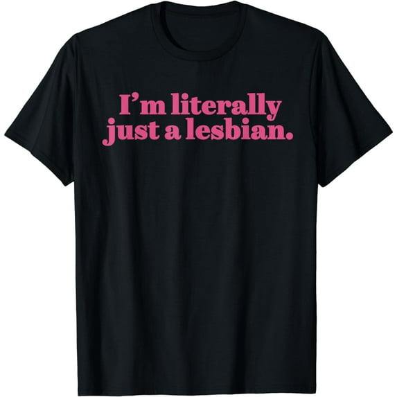 Funny Retro I'm Literally Just A Lesbian LGBT Bi Transgender T-Shirt