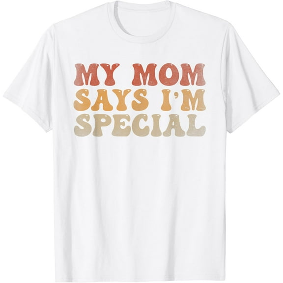 Funny Retro My Mom Says I'm Special Mommy Mother's Day Gifts T-Shirt