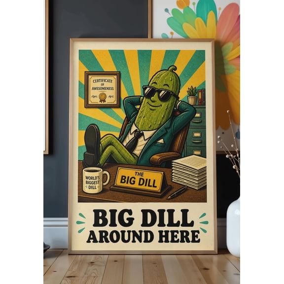 Funny Retro Poster | Office Wall Art | Big Dill Around Here Poster | Funny Boss Gift | Pun Poster | Vintage Style | Gift for Colleagues, Poster Only