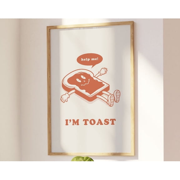 Funny Retro Quote Poster, I'M Toast 70'S Character Art Print, Retro Dorm Room Poster, Able Mascot Print Wall Art, Modern Wall Decor, 8x12 UNFRAMED