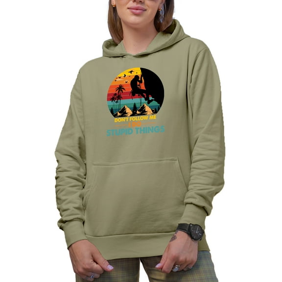 Funny Retro Rock Climber or Mountaineer, Don't Follow Me, I Do Stupid Things, Sand Hooded Sweatshirt or Hoodie, Small