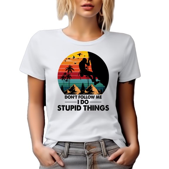 Funny Retro Rock or Mountain Climber, Don't Follow Me, I Do Stupid Things, White T-Shirt, Large