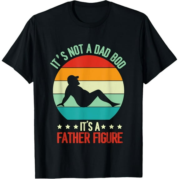 Funny Retro Vintage It's Not A Dad Bod Its A Father Figure T-Shirt