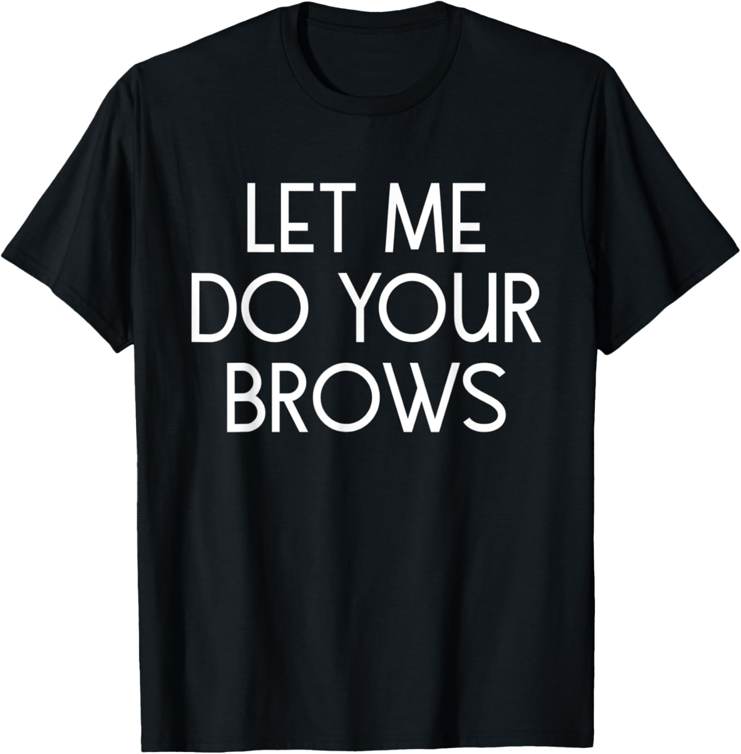 Funny Retro Vintage Makeup Artist Let Me Do Your Brows TShirt