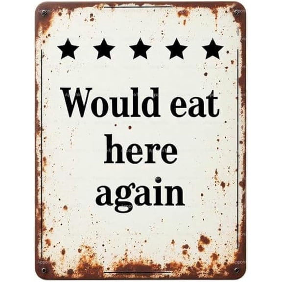 Funny Retro Would Eat Here Again Metal Tin Sign Suitable for Home and Kitchen Bar Cafe Garage Wall Decor 8x12 Inch