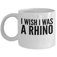 thumbnail image 1 of Funny Rhino 11 oz Coffee Mug - I Wish I Was A White Ceramic Gift, 1 of 4