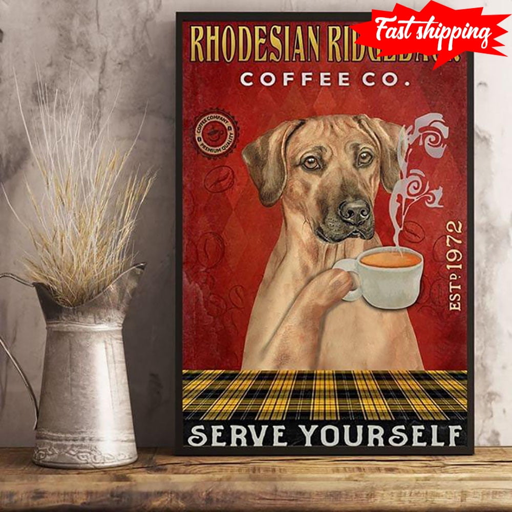 Funny Rhodesian Ridgeback Coffee Co. Est.1972 Serve Yourself 16 x 24 ...